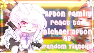 || Afton's react to Micheal as random TikTok's || credits in video|| FNAF || part 2 