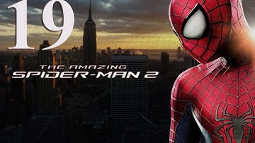 The Amazing Spider-Man 2 - Walkthrough Gameplay - Part 19 - Ps3, Ps4, Wii U, Xbox 360, Windows