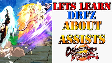 Lets learn DBFZ! - Understanding the important basics of Assists in DBFZ