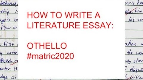 How to Write a Literature Essay: Othello (ADVICE FROM 2nd TOP EC MATRIC  2017)
