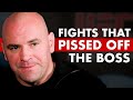 The 10 Fights That Pissed Off Dana White The Most - YouTube