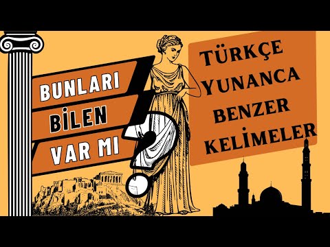 Yunanca ve Türkçe benzer kelimeler 1.kısım