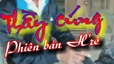 Thầy cúng phiên bản H