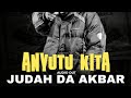 Anyutu kita by Judah rap knowledge da Akbar …(the verses where just freestyle).