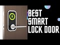 Best Smart Lock Door Review in 2021