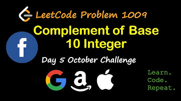 Complement of Base 10 Integer | LeetCode 1009 & 476 | October LeetCode Challenge | Day 5