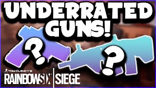 The Most UNDERRATED GUNS in Rainbow Six Siege