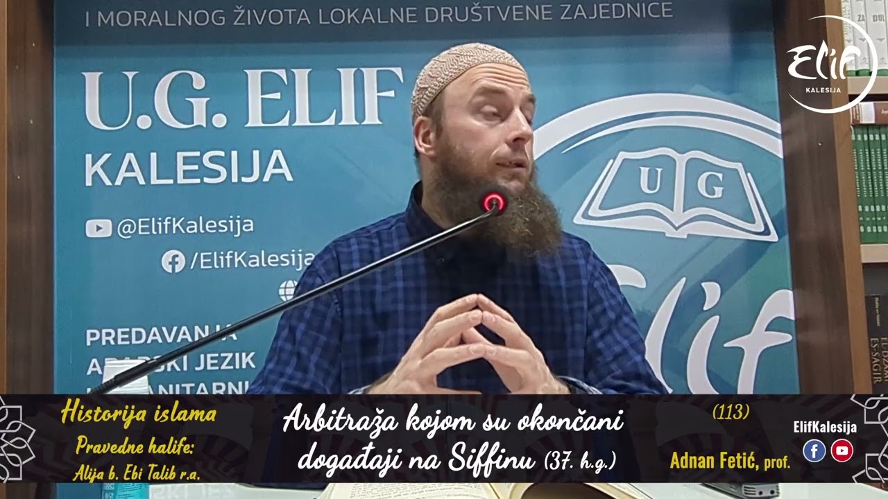 Arbitraža kojom su okončani događaji na Siffinu (37 h.g) │Historija islama (113) │Adnan Fetić, prof.