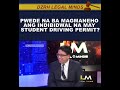 Pwede na ba magmaneho ang indibidwal na may student driving permit? by Kuya Mark Tolentino