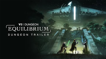 Destiny 2 Dungeon Trailer | Equilibrium