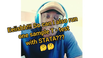 Part 1: One sample t - test broken down using STATA💫