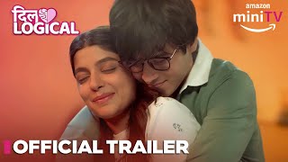Dillogical - Official Trailer | Anshuman Malhotra, Nupur Nagpal, Priyank Sharma | Amazon miniTV