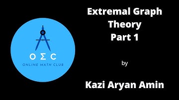 Extremal Graph Theory Part 1 by Kazi Aryan Amin