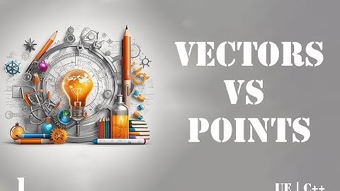 1. Point & Vector | Essential Mathematics for Game Programming in Unreal