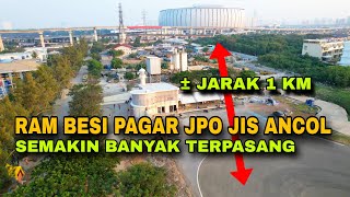 SEMAKIN RAPIH PROGRESS JPO JIS ANCOL, JARAK TEMPUH DARI ANCOL KE JIS SEKITAR 1 KM DARI PARKIR ANCOL