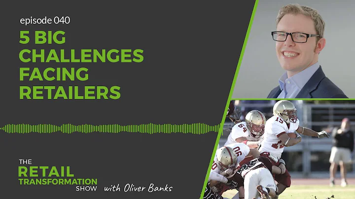 5 Big Challenges Facing Retailers