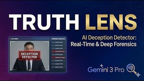 Truth Lens: Real-Time Forensic AI Agent | Built with Gemini 3 Pro in AI Studio
