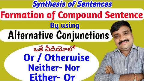 Formation of Compound sentence by using Alternative conjunctions(Synthesis of Sentences)
