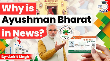 Why is Ayushman Bharat in News? | Ankit Singh | StudyIQ IAS English
