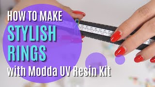 HOW TO MAKE STYLISH RINGS WITH MODDA UV RESIN KIT