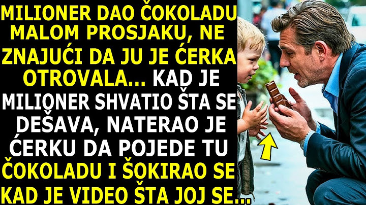BOGATAŠ DAO ČOKOLADU MALOM PROSJAKU, NE ZNAJUĆI DA JE NJEGOVA ĆERKA STAVILA OTROV U NjU. KAD JE ĆERK