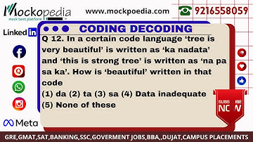 Q12- In a certain code language ‘tree is very beautiful’ is written as ‘ka na da ta’ and ‘this.....