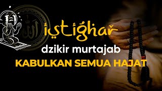 Download Lagu Istighfar Mustajab: Rezeki Deras, Hajat Terkabul, Tentramkan Hati, Dahsyat Menarik Rezeki MP3