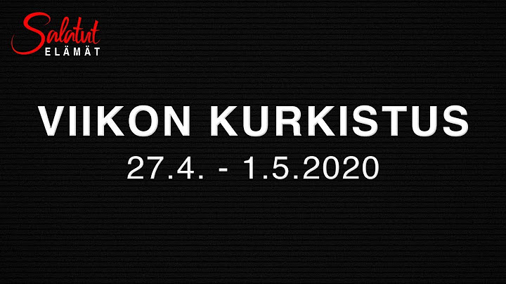 27.4. - 1.5.2020  | Viikon kurkistus | Salatut elämät