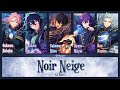 【あんスタ】Noir Neige -La Mort- Jap|Rom|Eng|Thai