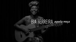 HAI STUDIO / Aquela Moça - Bia Ferreira chords