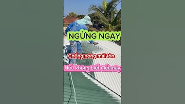 Ngừng ngay sơn chống nóng mái tôn nếu không biết điều này #shorts