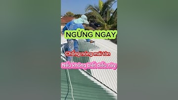 Ngừng ngay sơn chống nóng mái tôn nếu không biết điều này #shorts