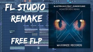 [Free flp] Blasterjaxx - Monster (feat. Junior Funke) [KEVU Remix] | FL Studio 12 Remake