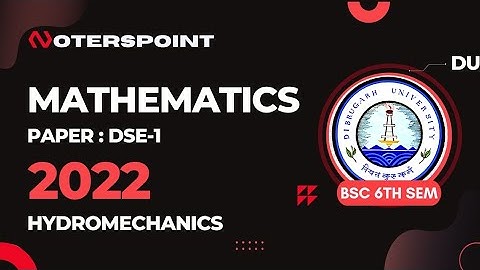 BSC 6th Sem Maths DSE1 Question Paper 2022 Dibrugarh University | BSC 6th Sem Hydromechanics