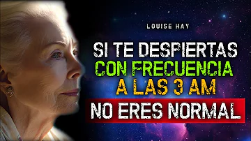 Si te despiertas entre las 3 am y 5 am, te diré lo que significa | Louise Hay