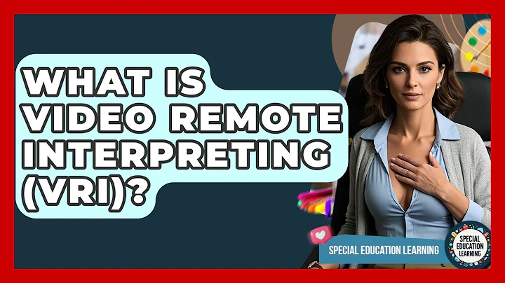 What Is Video Remote Interpreting (VRI)? - Special Education Learning