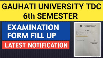 TDC 6th Semester Examination Form Fill-Up Link, Last Date? & More Guwahati University Latest Notice