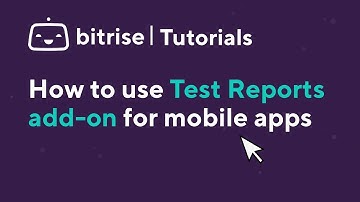 How to use Test Reports add-on for mobile apps  | TUTORIAL