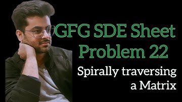 Spirally traversing a matrix || GFG SDE Sheet || Problem 22 #gfg #coding #geeksforgeeks #pattern