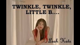 KARAOKE Twinkle Twinkle Little B, Leah Kate KARAOKE Version