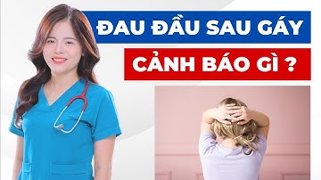 Đau đầu sau gáy cảnh báo bệnh nguy hiểm mà bạn nên biết ! | Dr Thùy Dung