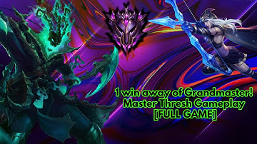 1 win away of Grandmaster! - Master Thresh Support Gameplay [FULL GAME]