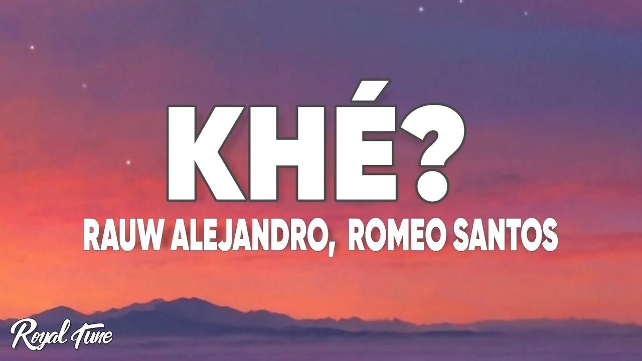 Rauw Alejandro & Romeo Santos - Khé? (Lyrics/Letra) Rauw Alejandro & Romeo Santos - Khé? (Lyrics/Letra)