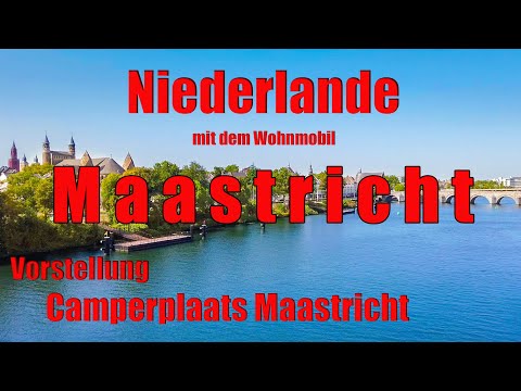 Maastricht mit dem Wohnmobil, Niederlande, Vorstellung Wohnmobil-Stellplatz Maastricht, Reisebericht