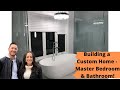 Building a House: Master Bathroom &amp; Master Bedroom Custom Design &amp; Build!