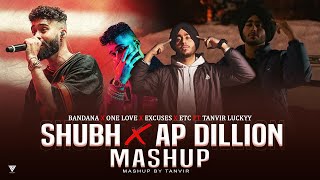 Shubh X Ap Dillion Mashup | Bandana X Nain Tere X One Love X Excuses | Tanvir Luckyy
