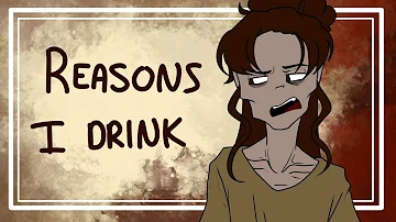 Reasons I Drink - ANIMATIC