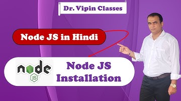 Node js class in hindi 1- Node JS Installation | Hello World in Node JS Hindi | Dr Vipin Classes