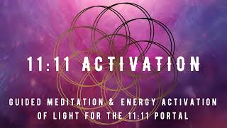 11:11 Portal Gateway of Light Activation & Guided Meditation