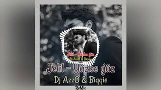 Jelil - Ýüzbe ýüz (Dj AzzO x Biqqie ReMix 2021)